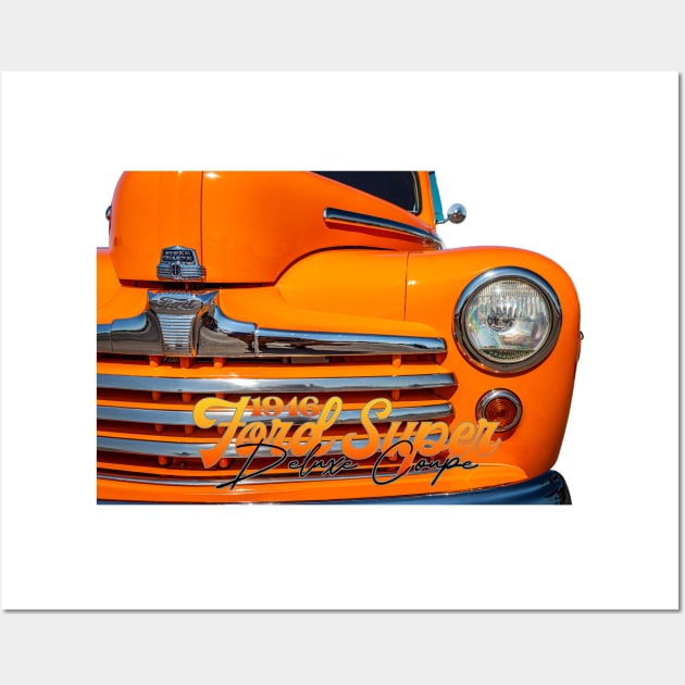 1946 Ford Super Deluxe Coupe Wall Art by Gestalt Imagery